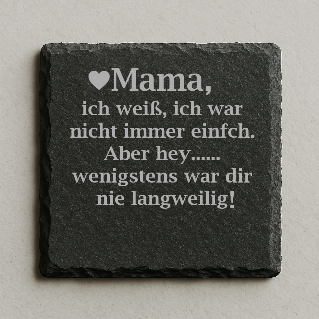 Personalisierbarer Schieferuntersetzer: Garantiert nicht langweilig! Schieferuntersetzer zum Muttertag